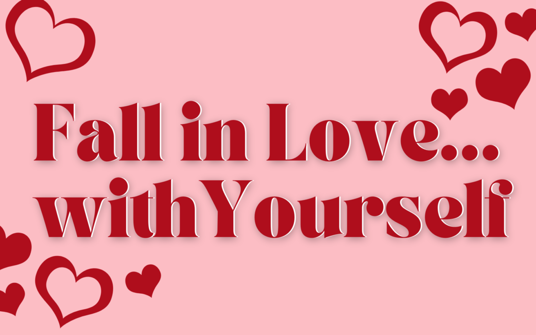 Fall in Love – with Yourself
